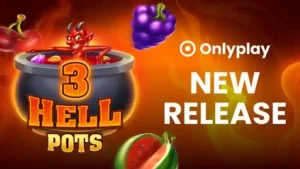 Onlyplay Meluncurkan “3 Hell Pots”: Slot Video 5×3 yang Menggabungkan Gameplay Buah Klasik dengan Dunia Bawah yang Mendidih