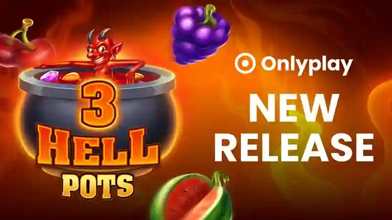 Onlyplay Meluncurkan “3 Hell Pots”: Slot Video 5x3 yang Menggabungkan Gameplay Buah Klasik dengan Dunia Bawah yang Mendidih